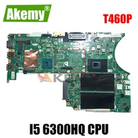 akemy bt463 nm a611 for lenovo thinkpad t460p notebook motherboard i5 6300hq fru 01av993 01yr861 01av992 01hx096 01yr865