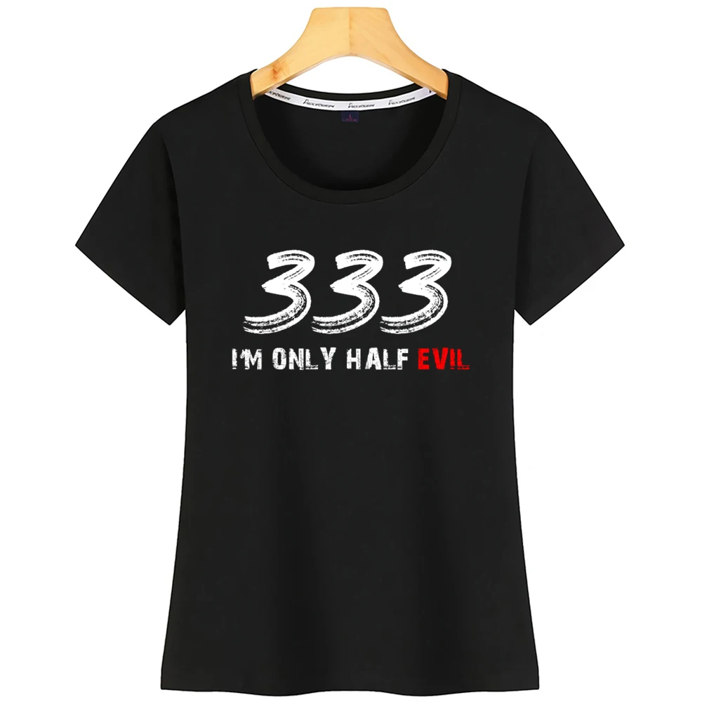 

Женские топы, футболка 333, забавная женская футболка с принтом «Im Only Half Evil»