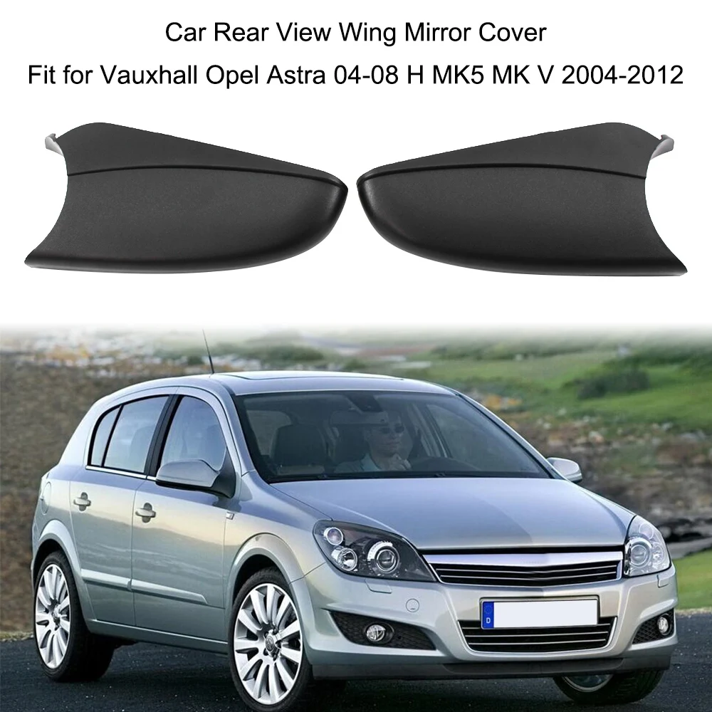 Крышка для зеркала заднего вида Автомобильная крышка подходит Vauxhall Opel Astra 04-08 H MK5