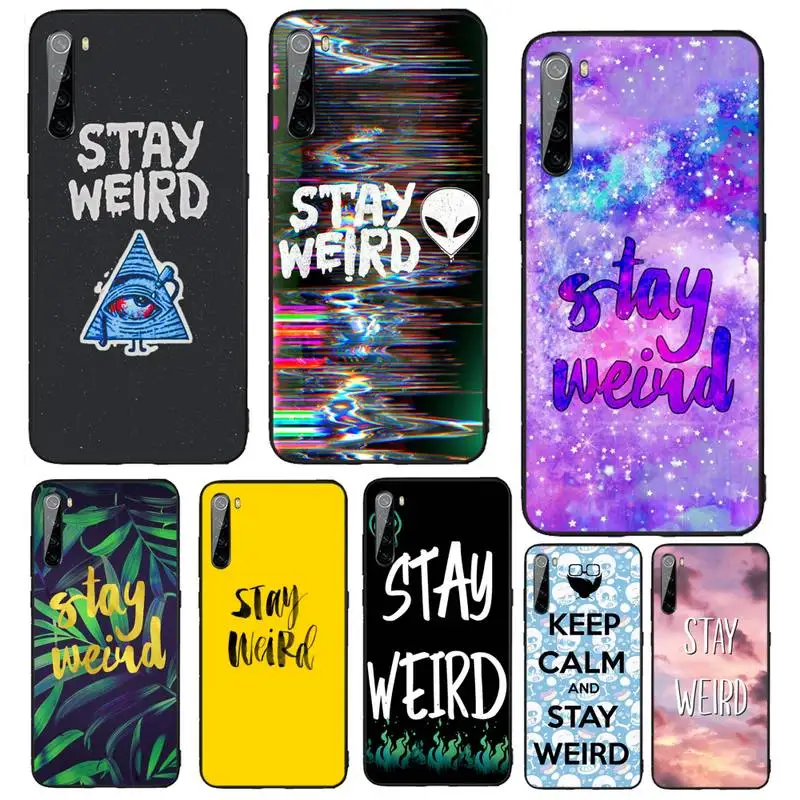 

STAY WEIRD Phone Case Funda For Xiaomi Redmi 10 10x Note 9 9T 9A 9S 7 8 9se 7a 8a 8t Pro Max K20 30 Pro 4G