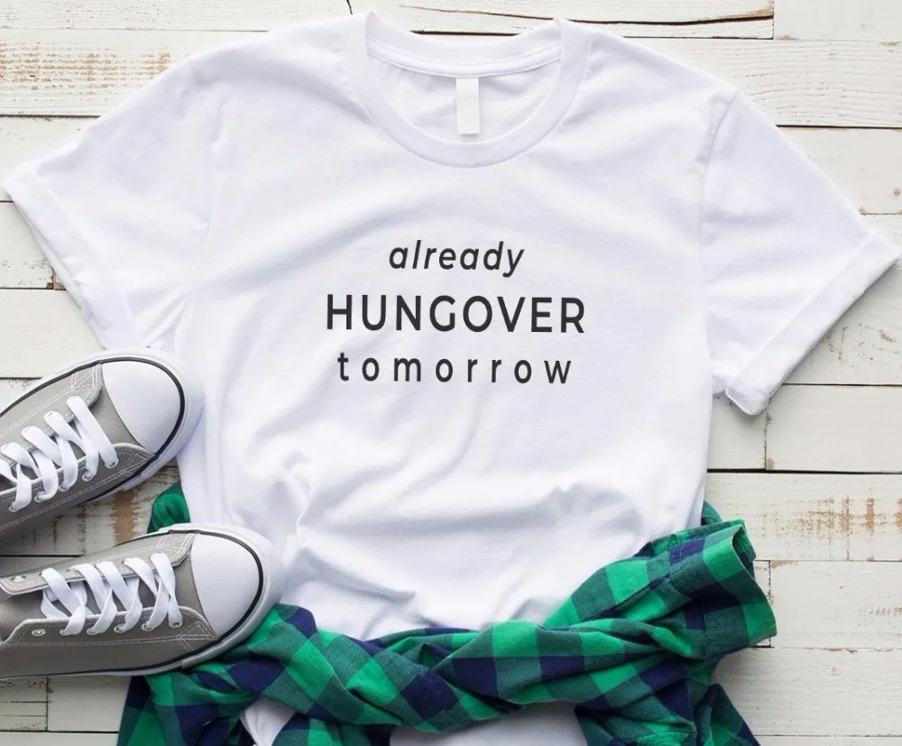 

Women T Shirt Already Hungover Tomorrow Letters Print Tshirt Women Short Sleeve O Neck Loose T-shirt Ladies Tee Shirt