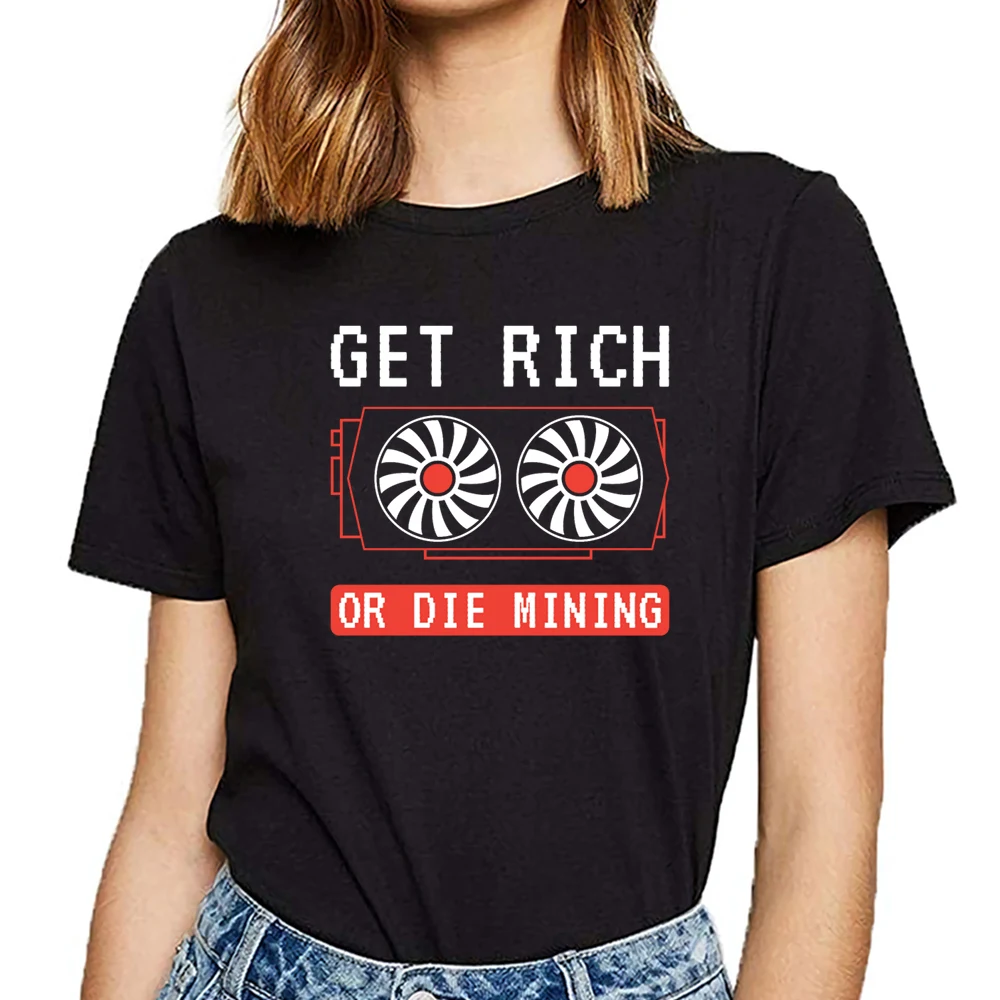 

Tops T Shirt Women get rich or die mining O-Neck Vintage Short Female Tshirt