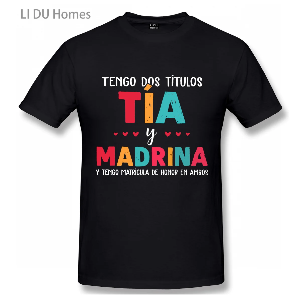 

Tengo Dos Titulos Tia Y Madrina T Shirts Men/WoMen High Quality Cotton Summer T-shirts Short Sleeve Graphics Tshirt Tee Top Gift