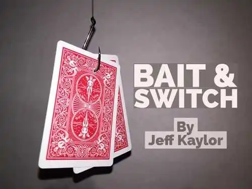 

Bait & Switch by Jeff Kaylor, Magic tricks (Magic instruction)