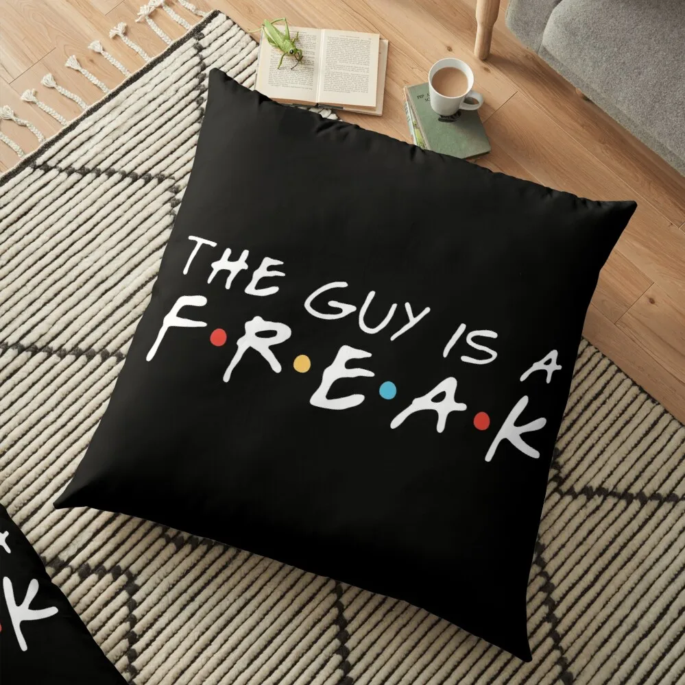 

Friends TV Show The Guy Is Freak Printed Decorative Cushion Sofa Cover Pillow Pillowcase Decorations For Home Decor Pillow Cover