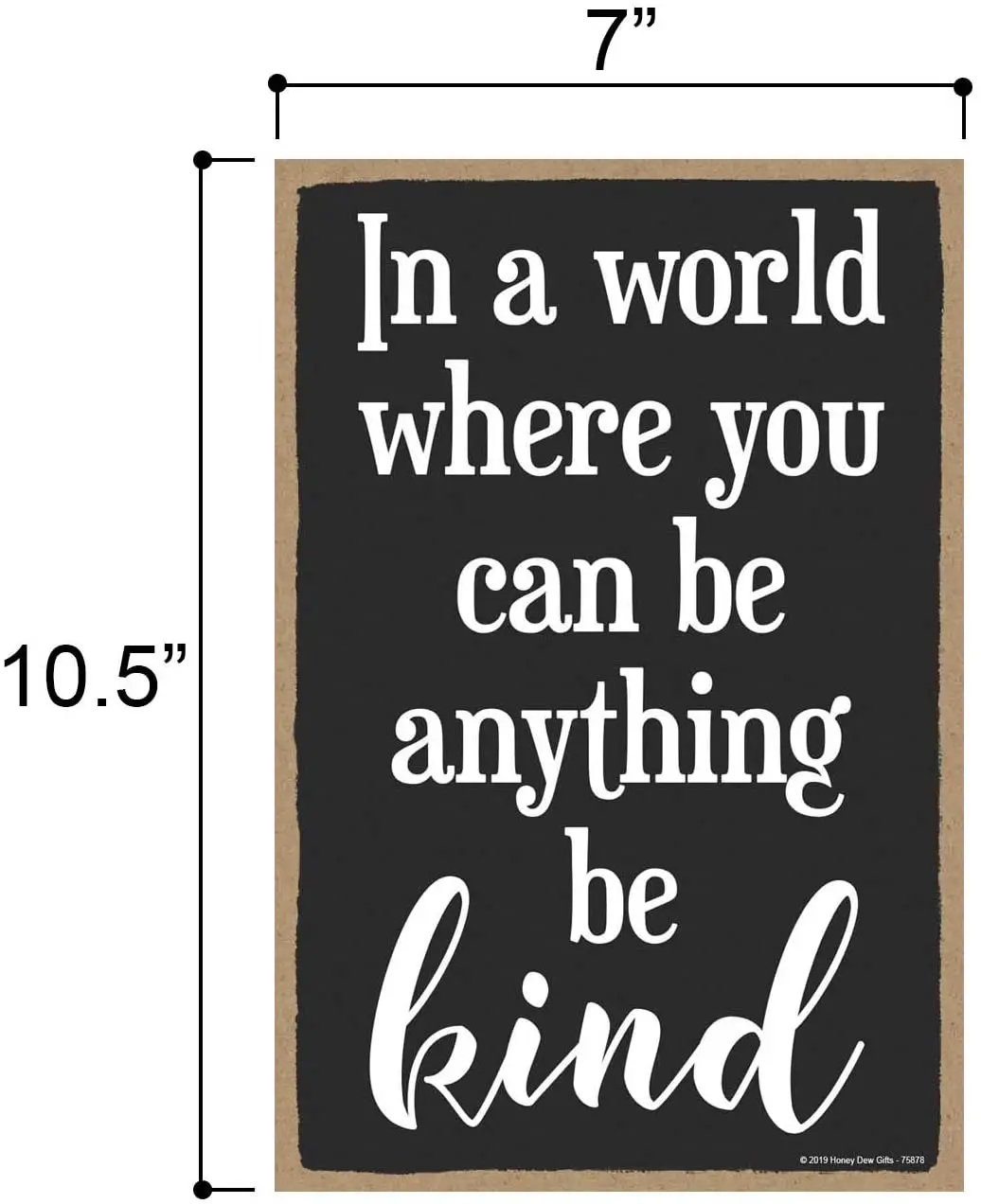 

Home Decor, In a World Where You Can be Anything be Kind 7 inch by 10.5 inch Hanging Wood Sign, Motivational Wall Art