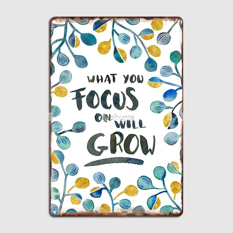 

What You Focus On Will Grow Metal Plaque Poster Wall Mural Garage Club Create Plaques Tin Sign Poster