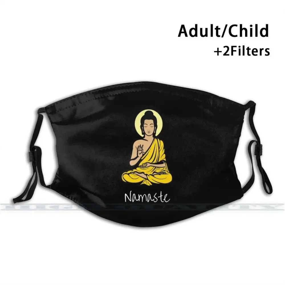 

Namaste! Print Reusable Mask Pm2.5 Filter Trendy Mouth Face Mask For Child Adult Buddha Let That Shit Go Zen Meditation Yoga