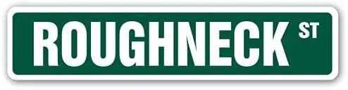 

Metal Signs,Road Street Sign,Thick Tinplate Print Poster,ROUGHNECK oil worker drill driller well hard manual labor Wall Decor,