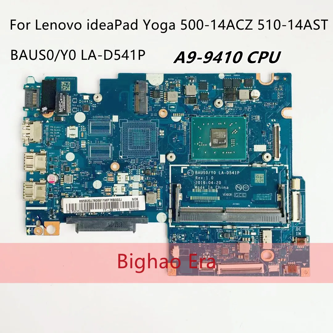 

For Lenovo ideaPad Yoga 500-14ACZ 510-14AST motherboard BAUS0/Y0 LA-D541P A9-9410 CPU on-board 5B20J76055 5B20L80783 MAINBOARD