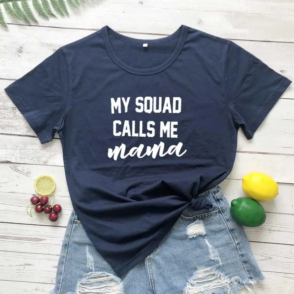 

My Squad Calls Me Mama T-Shirt mother days gift women fashion cotton slogan grunge tumblr party hipster tees vintage tops-L867