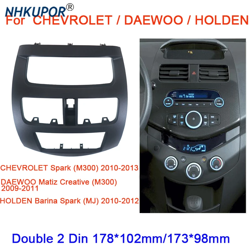 

Car Stereo Radio Frame Kit Double 2 Din Auto Fascia Panel Adapter for CHEVROLET Spark (M300) 2010-2013 DAEWOO Matiz HOLDEN