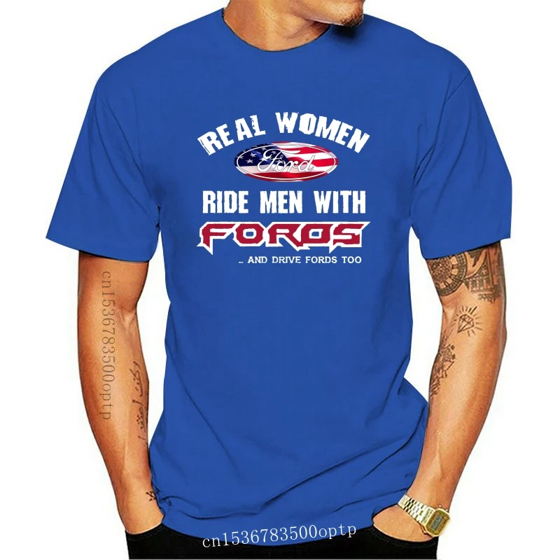 

New Men T Shirt Real Women Ride Men With Fords And Drive Fords Too Version2 Women t-shirt