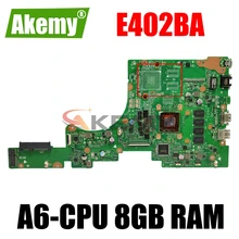 E402BA with A6-CPU 8GB RAM mainboard For ASUS VivoBook E402 E402B E402BA E402BP Laotop Mainboard E402BA Motherboard 100% Test OK