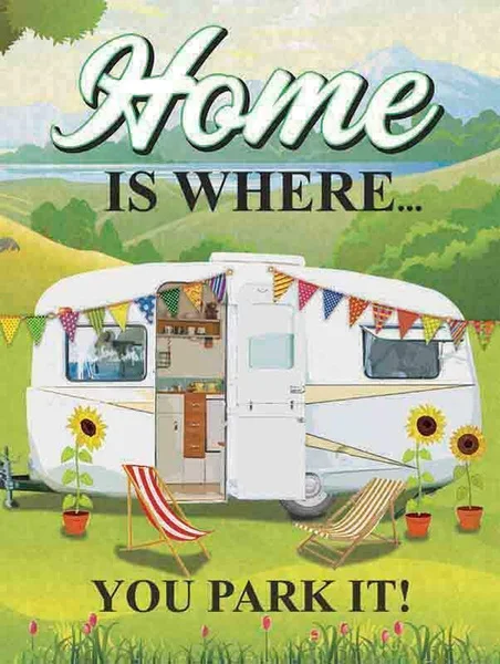 

Home Is Where You Park It Caravan Metal Sign Wall Plaque 12x8 Inches