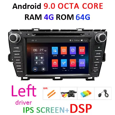 4G+ 64G 8 CORE 2 DIN Android 9,0 автомобильный Радио dvd-плеер gps для Toyota Prius 2009-2013 стерео Мультимедийный блок wifi DSP DVR obd2 ips - Цвет: Left 4G 64G DSP