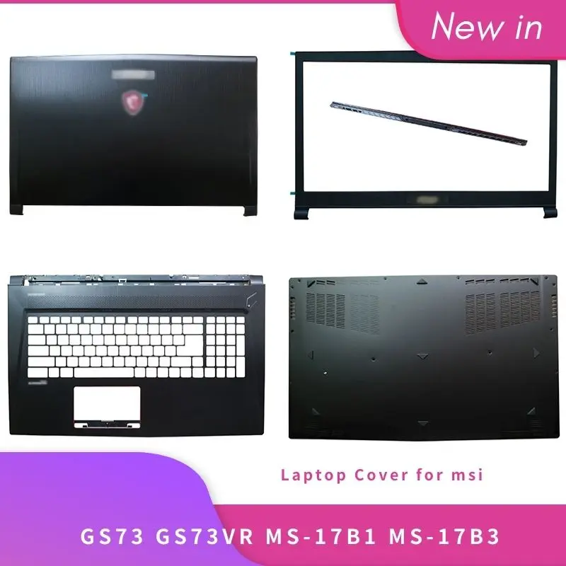 

NEW Original For MSI GS73 GS73VR MS-17B1 MS-17B3 Laptop LCD Back Cover/Front Bezel/LCD Hinges Cover/Palmrest/Bottom Case
