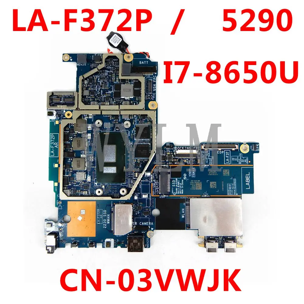 

For DELL Latitude 5290 Laptop Motherboard CN-03VWJK 03VWJK 03VWJK DAJ00 LA-F372P With SR3L8 I7-8650U Mainbaord 100% working well