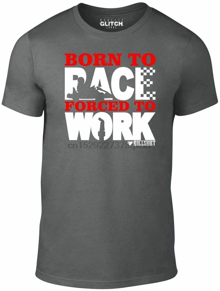 Футболка Born to Race Forced Work Men-забавная футболка для картинга и гоночных автомобилей |