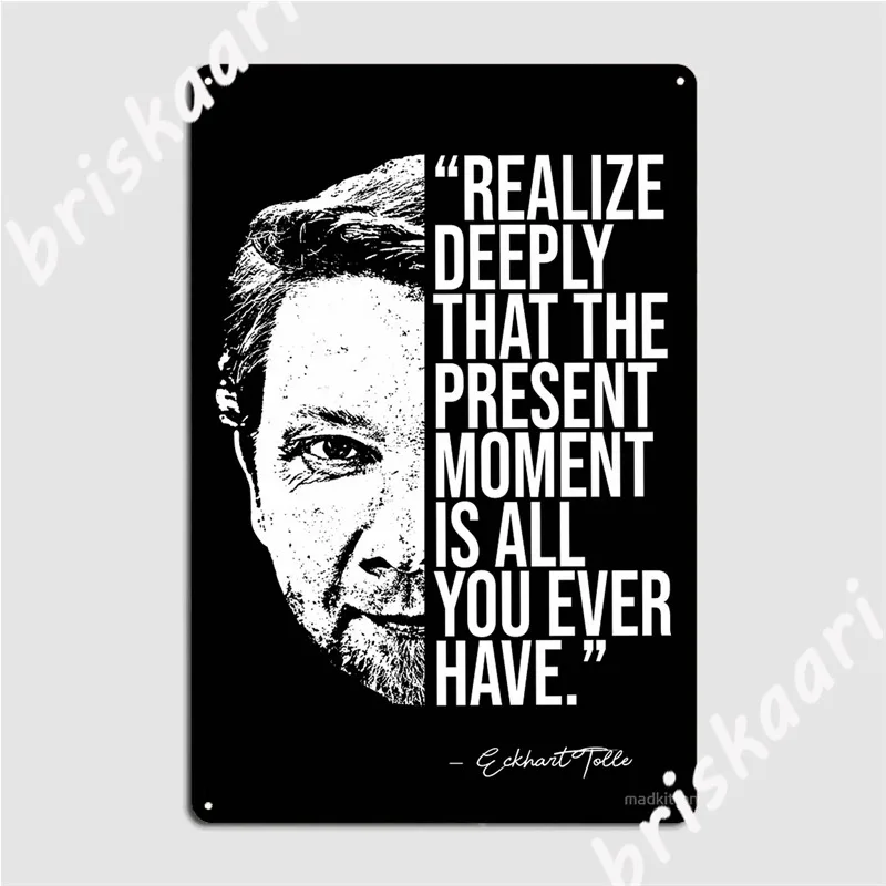 

Eckhart Tolle Metal Signs Wall Mural Living Room create Tin sign Posters
