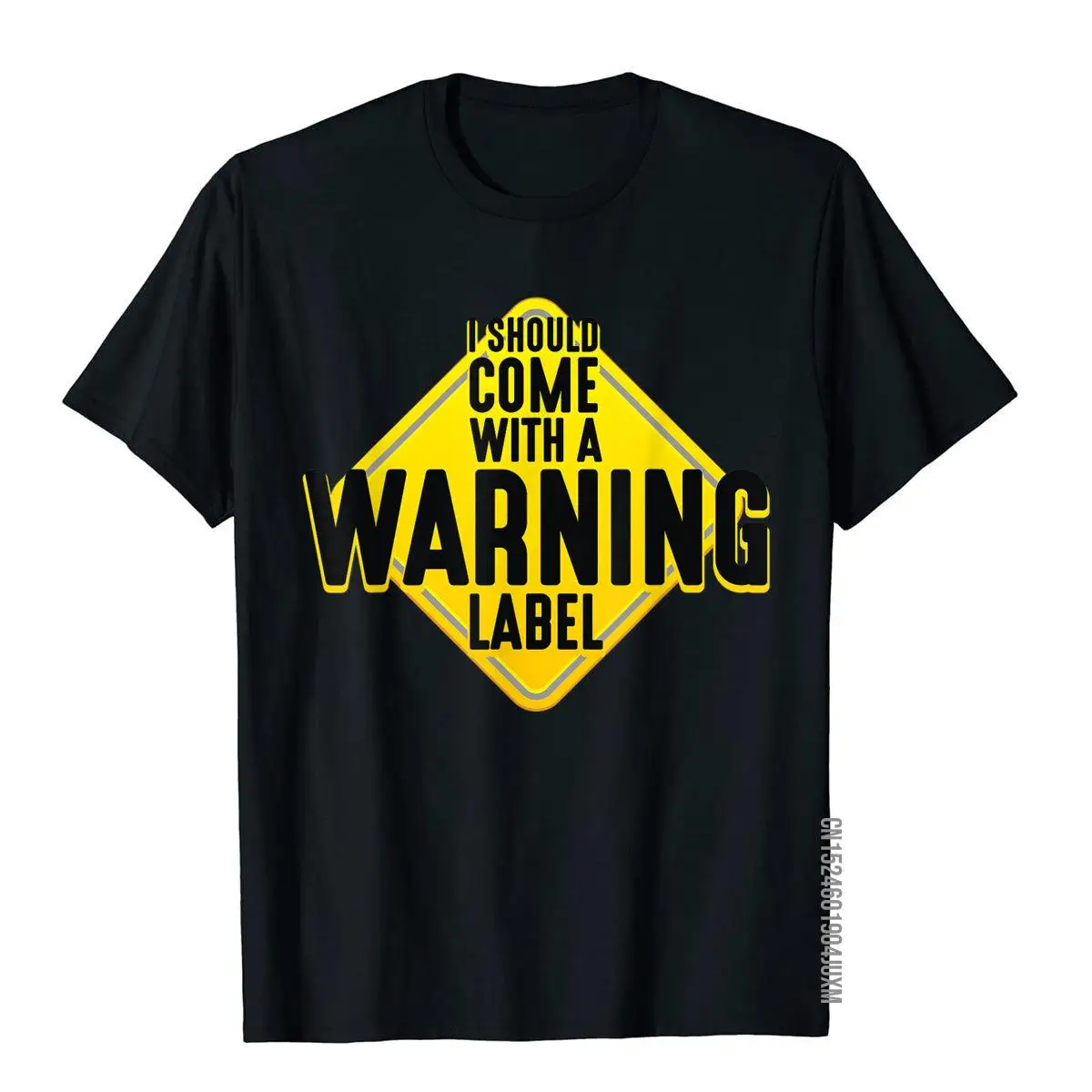 

I Should Come With A Warning Label T-Shirt Funny Sarcasm Tee Cotton Men's Top T-Shirts Simple Style Tops T Shirt Classic Normal