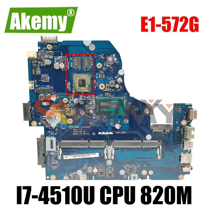

Материнская плата AKEMY Z5WAH LA-B162P NBMLC11005 NB.MLC11.005 для ноутбука Acer ASPIRE E1-572 E1-572G, процессор I7-4510U, графический процессор 820M