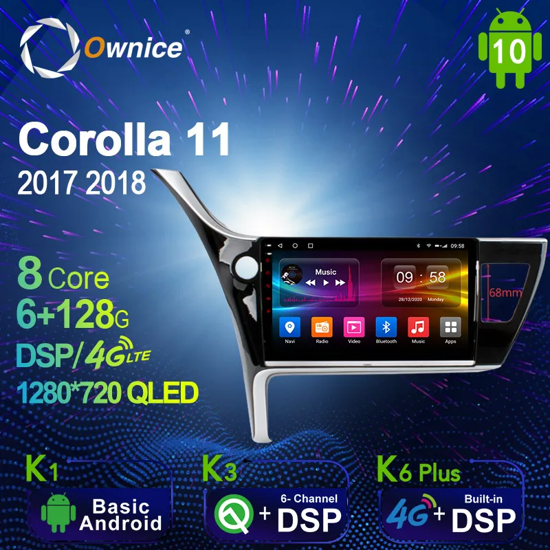 Автомагнитола Ownice Android 10 0 6G + 128G для Toyota Corolla 11 2017 2018 GPS 4G LTE 1280*720|Автомагнитолы| |