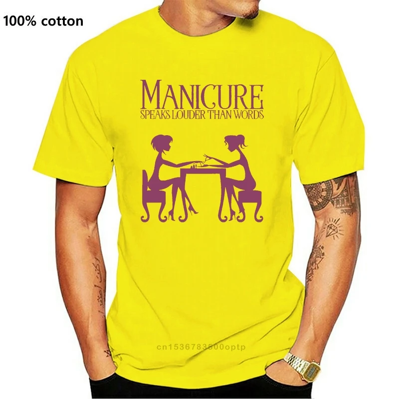 

New Men T Shirt Manicure speaks louder than words Women t-shirt