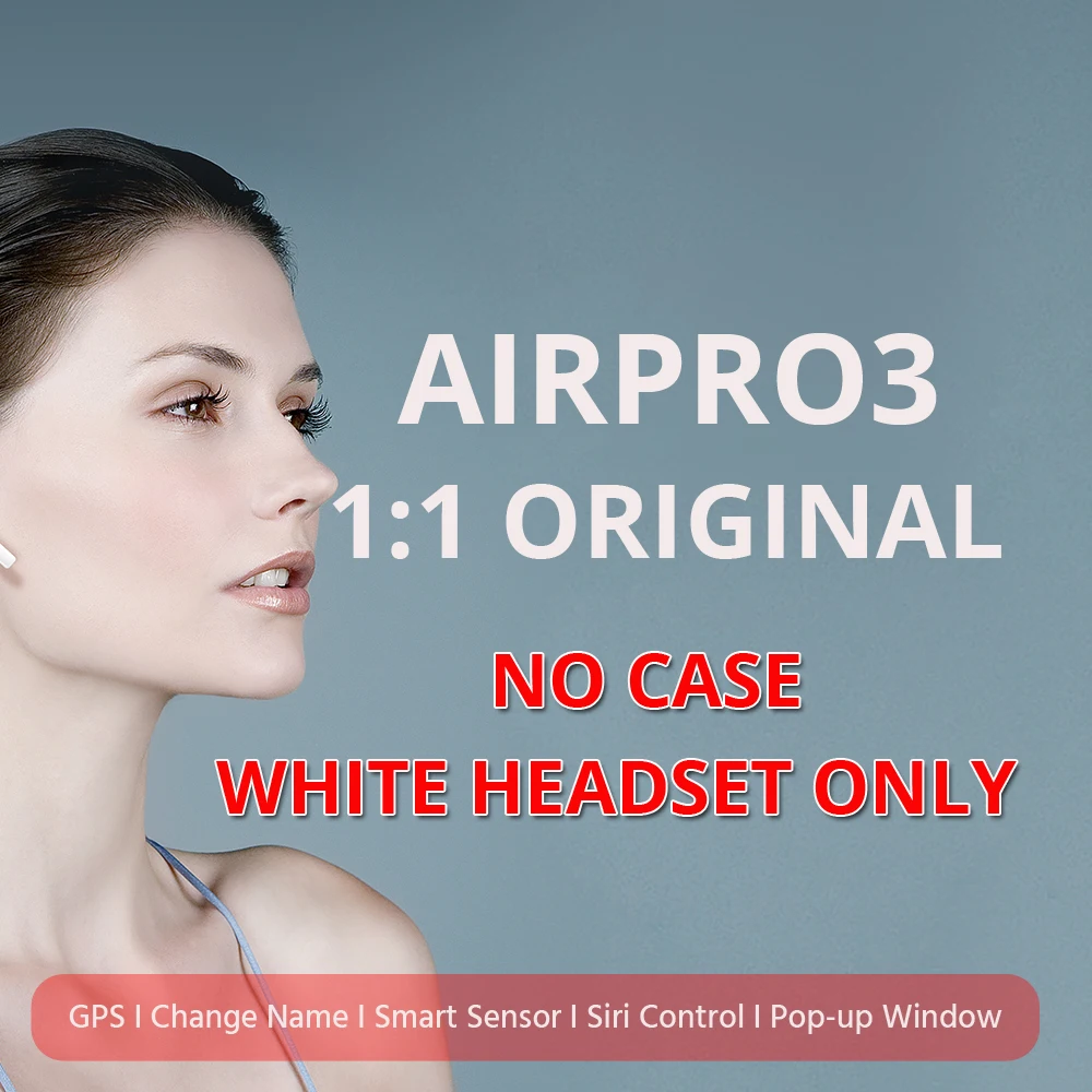 Headset only no case 1:1 Air pro 3 беспроводные TWS наушники копия Pro3 стерео наушники зарядное устройство Сменное имя gps Bluetooth гарнитура для Xiaomi Mi huawei - Цвет: Headset only no case