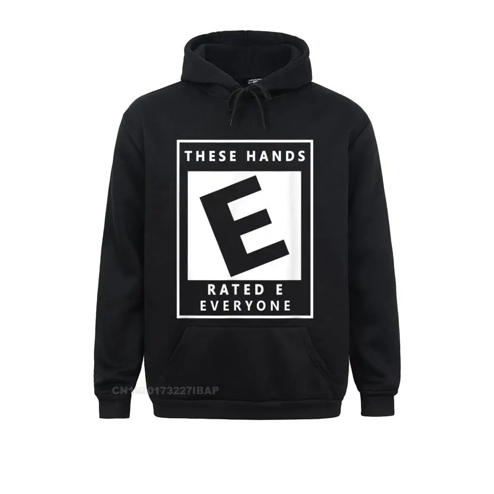 These Hands Rated E Everyone Funny For Boxing Lovers Hoodie Group Hoodies Autumn Men's Sweatshirts Outdoor Sportswears Popular