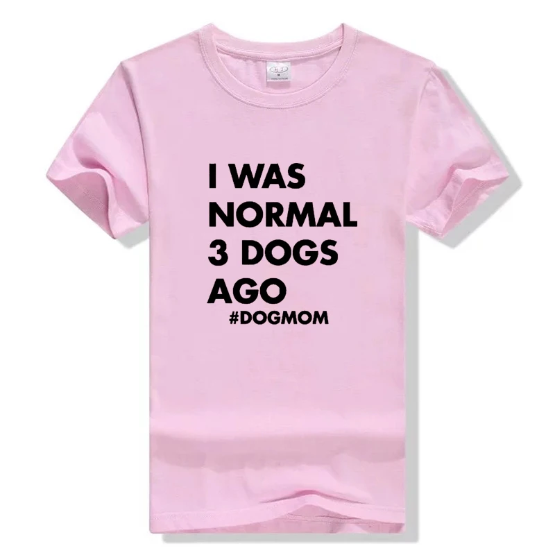 Хлопковая Повседневная футболка с надписью Dog Mom и I Was Normal 3 Life | Женская одежда