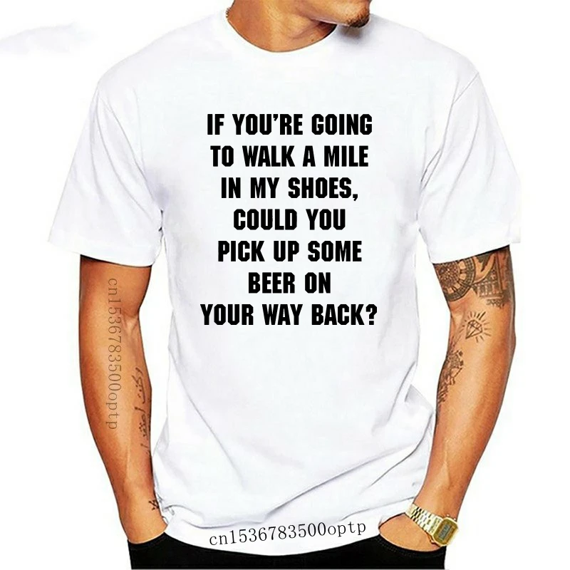 

If You Re Going To Walk A Mile In My Shoes Could You Pick Up Some Beer On Your Way Back Women t-shirt