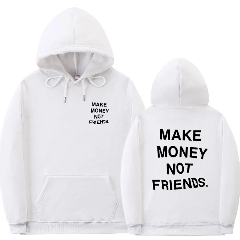 Толстовка с надписью MAKE MONEY NOT FRIENDS для мужчин и женщин уличная одежда флисовый