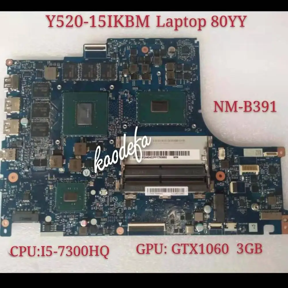 

BY520 NM-B391 Lenovo Legion Y520 Y520-15IKBM Laptop Motherboard 80YY With i5-7300HQ CPU GTX 1060 3GB 100% Test ok