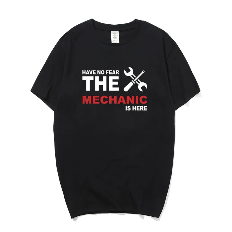 Have No Fear The Mechanic Is Here футболка Новинка забавная мужская одежда короткий рукав