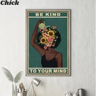 Черная девушка, умственное здоровье, плакат, будьте добры к вашему разуму, позитивные художественные принты, Африканская женщина, винтажная Картина на холсте, домашний декор