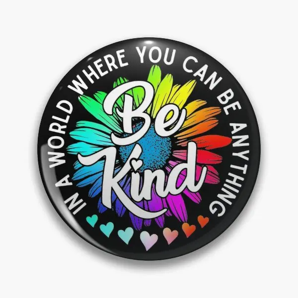 

Choose Kindness In a world where you can Soft Enamel Pin Creative Cute Badge Funny Collar Gift Women Cartoon Brooch Clothes
