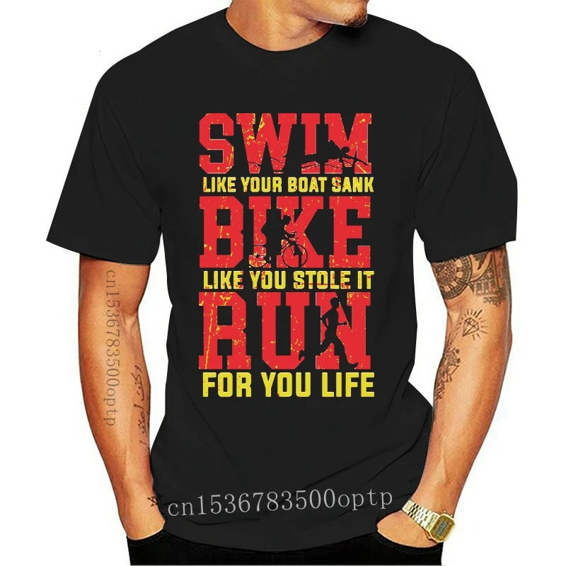 

New Novelty Triathlon Swim Bike Run For Your Life T shirt Fashion Streetwear T-Shirt Pure Cotton S-6XL Tee Shirt Plus Size