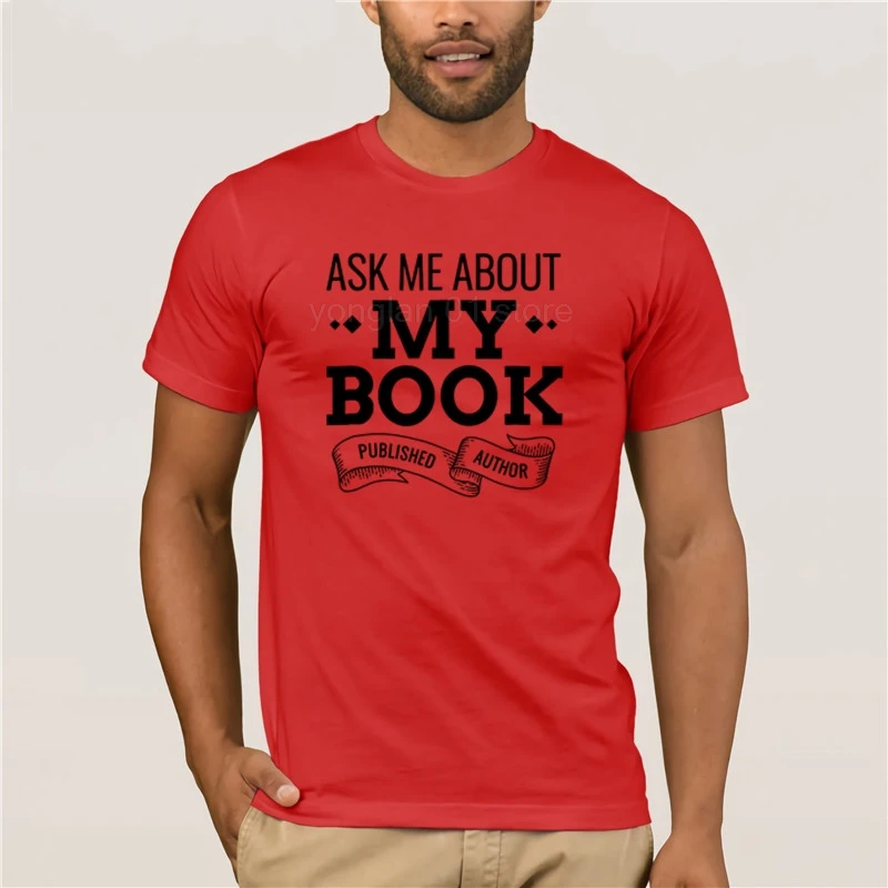 

Men's Print Casual 100% Cotton T-Shirt Popular Ask Me About My Book Published Author T Shirt