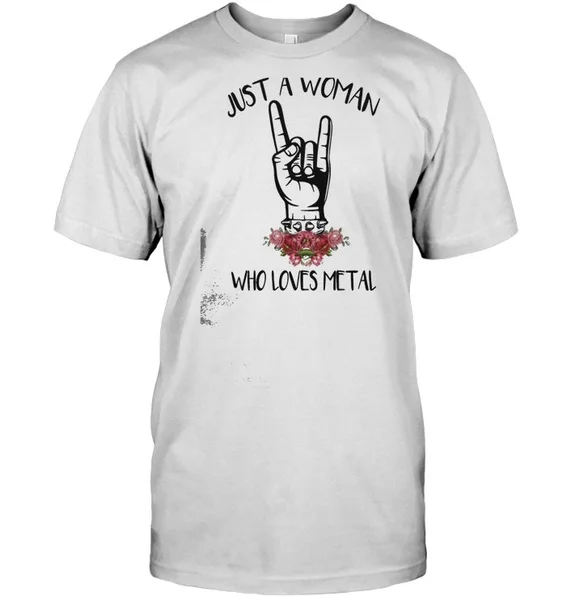 

Just A Woman Who Loves Metal Unisex T-Shirt size S-5XL