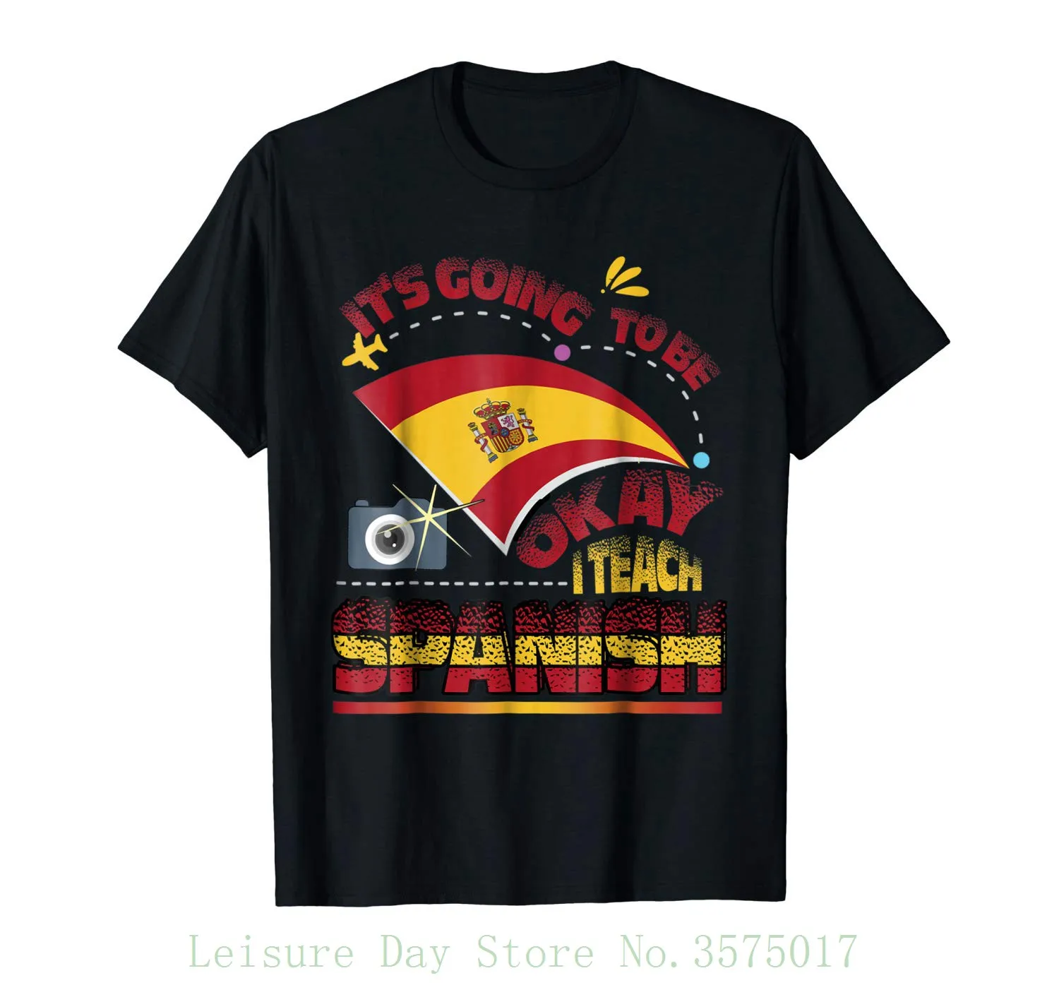 

It's Going To Be Okay I Teach Spanish. Funny Spain Travel T-Shirt. Summer Cotton O-Neck Short Sleeve Mens T Shirt New S-3XL