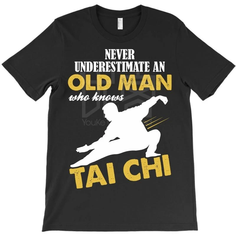 Никогда не занижайте старину который знает Тай Чи стиль футболки из натурального