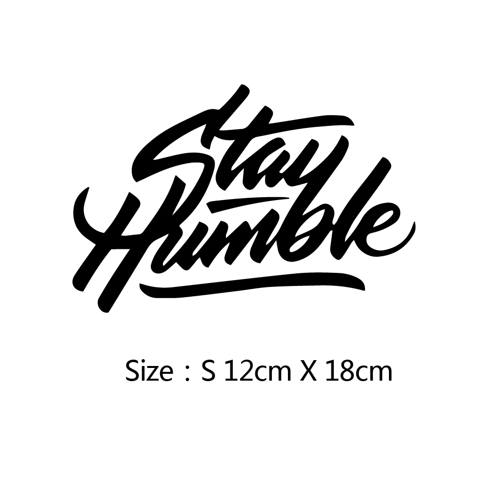 

Art Design Stay Humble Car Sticker for Car Truck Door Car Decal English Text Stickers Car To Cover Scratches Decoration KK Vinyl