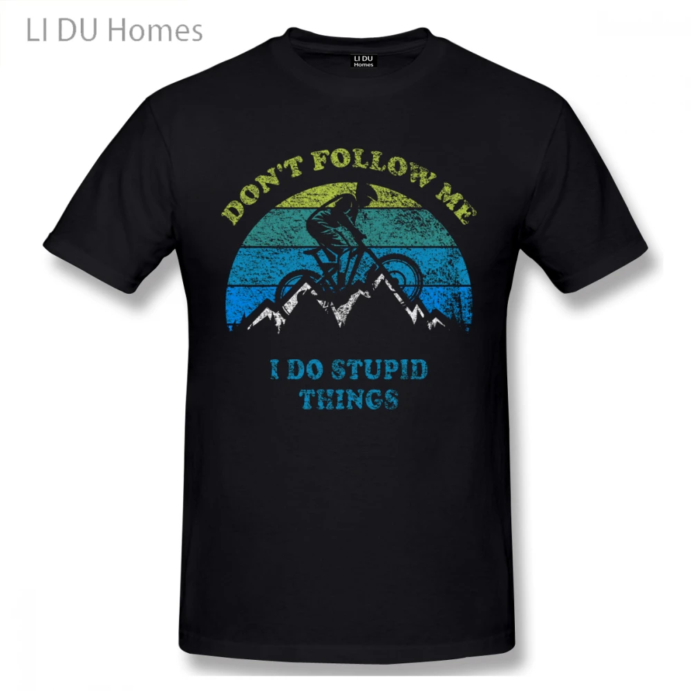 

LIDU Mountain Biking Cycling Don't Follow Me I Do Stupid Things Funny T Shirt Oversized Cotton Crewneck Short Sleeve T Shirt