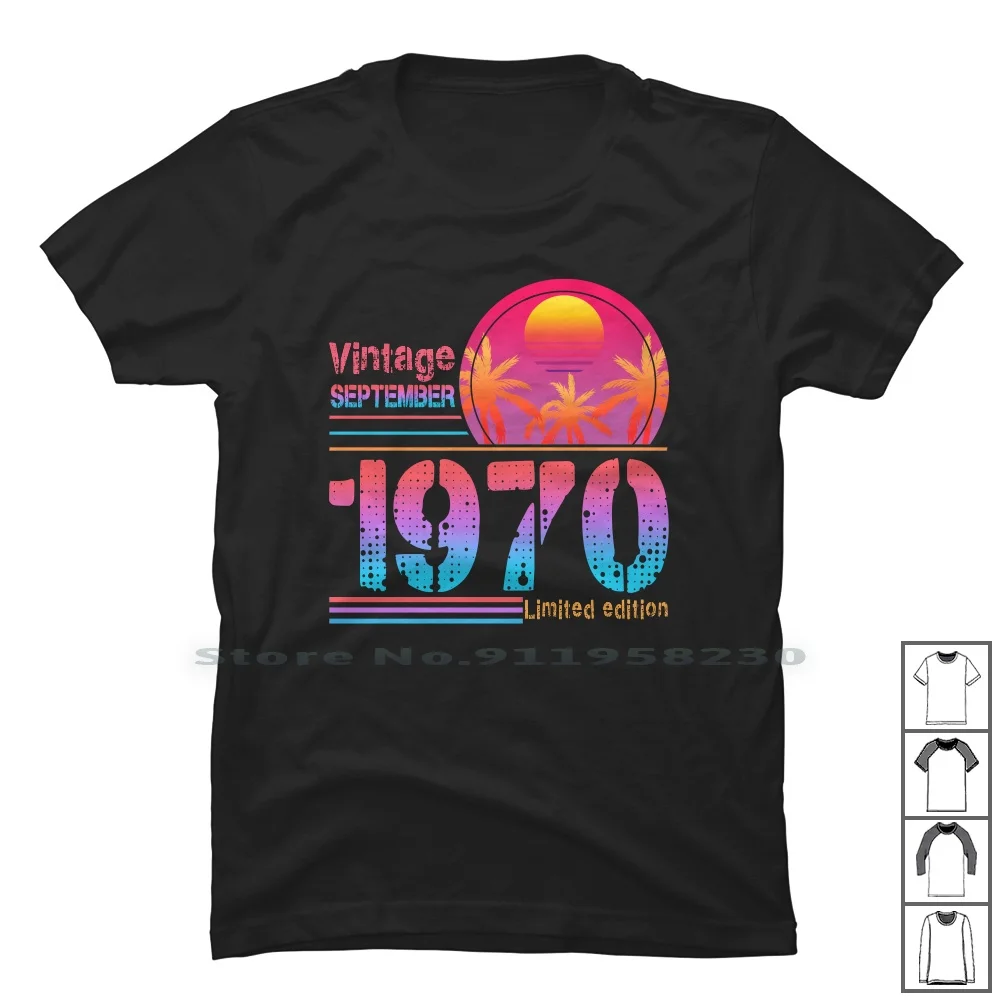 Vintage September 1970 Limited Edition T Shirt 100% Cotton Limited Edition Awesome Since September Birthday Limited Edition