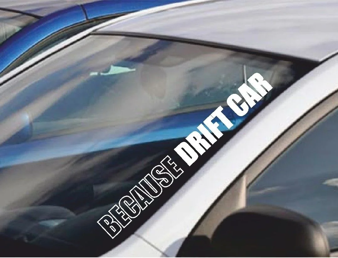 

For Because Drift Car - 55cm x 6cm Windscreen Sticker, 11 Colours **CLEARANCE**