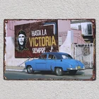 Hasta La Victory, Куба Че Гевара, повстанцы, античный автомобиль, Жестяная Табличка, знак, настенное украшение, мужская пещера, художественный плакат, металлический, винтажный