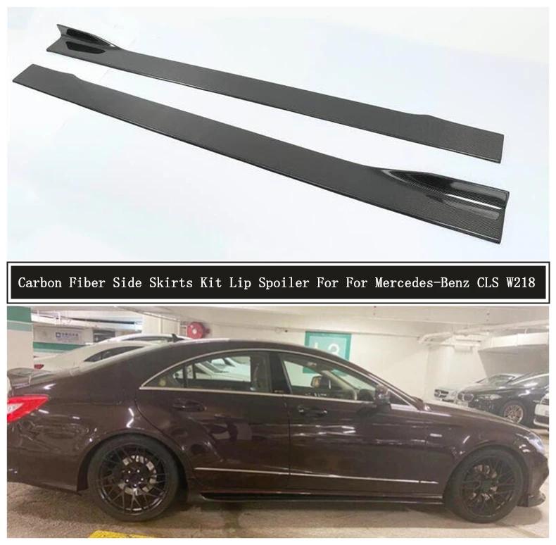 

Carbon Fiber Side Body Skirts Kit Lip Trim Spoiler For Mercedes-Benz CLS W218 260 300 320 350 400 63 2012-2017 Car Accessories
