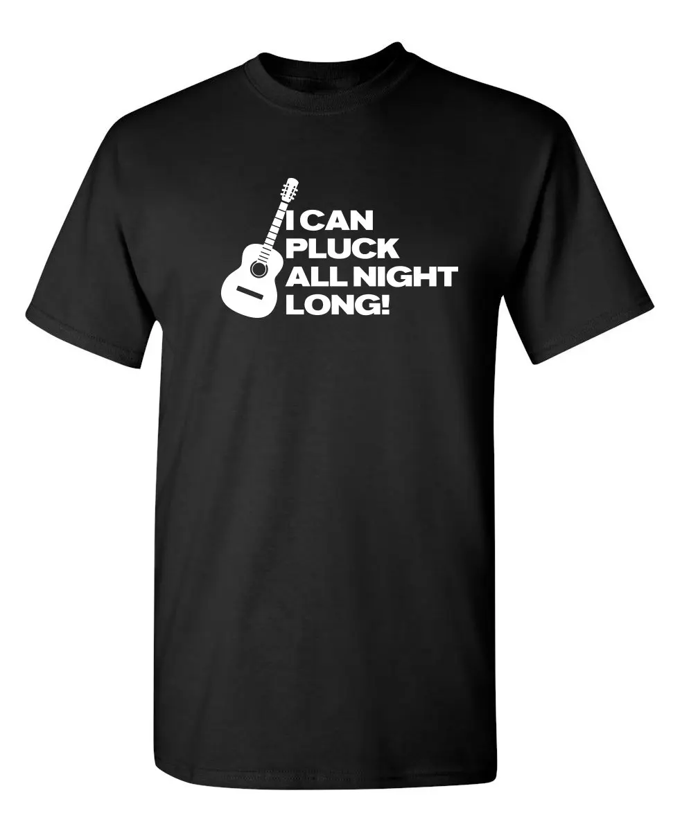 

I Can Pluck All Night Long Adult Humor Graphic Novelty Sarcastic Funny T Shirt