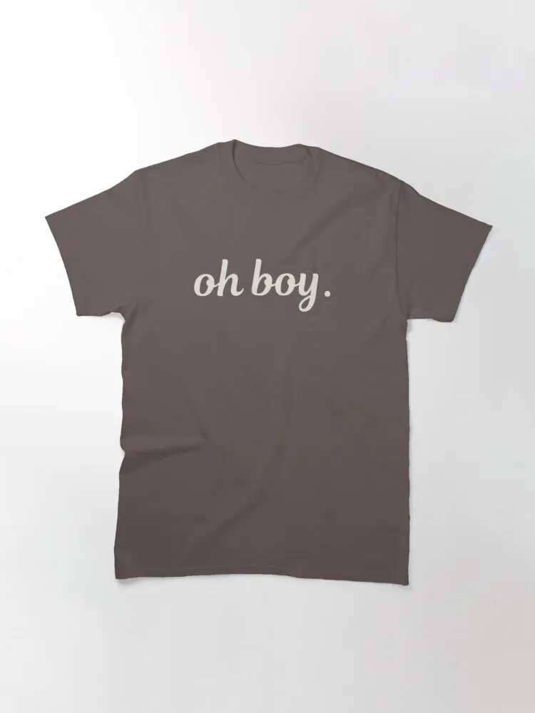 

Tops T Shirt Women oh boy. Classic T-Shirt